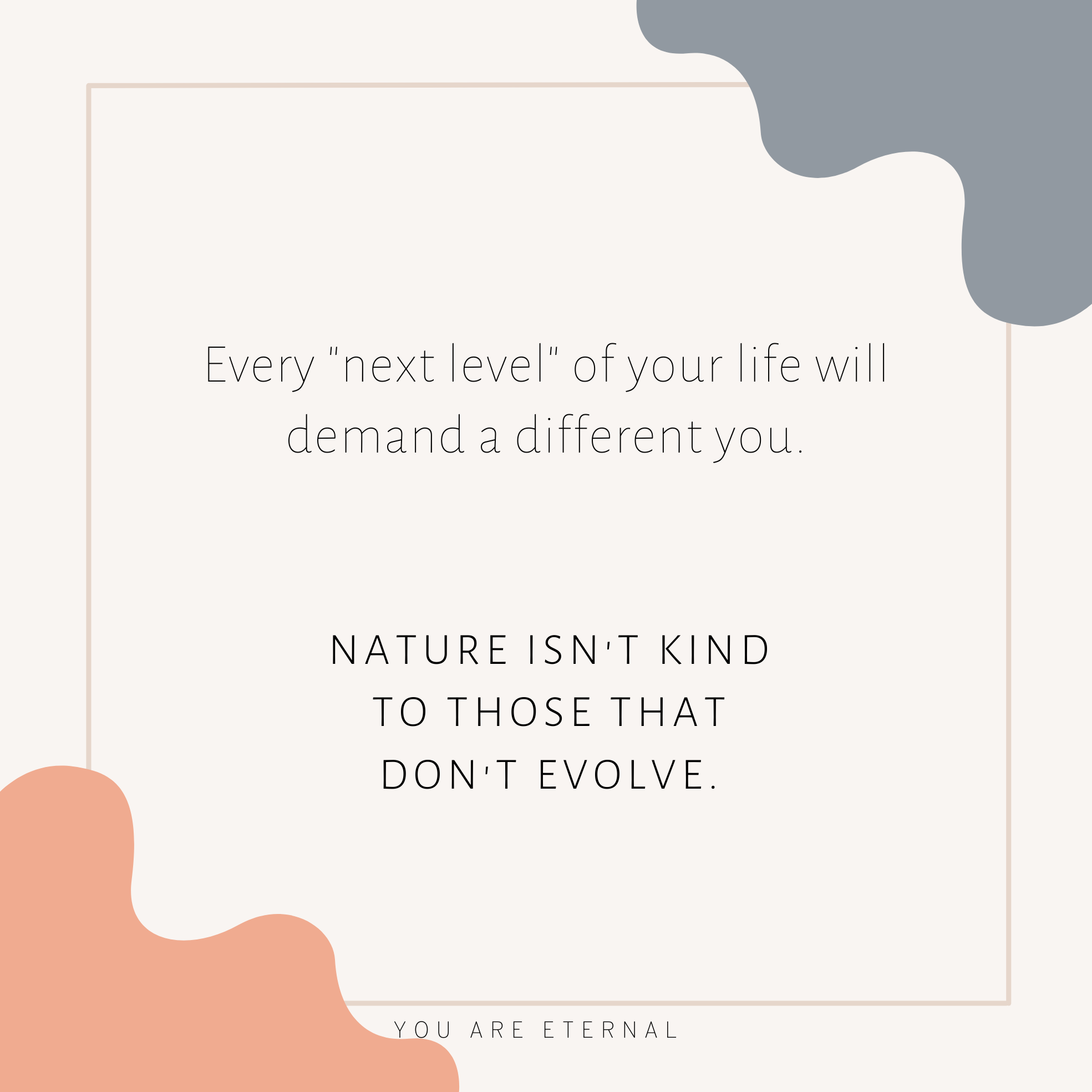 Every next level demands a different you